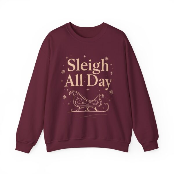 Festive Sweatshirt - Sleigh All Day, Christmas Apparel, Holiday Gift, Cozy Winter Wear, Casual Style